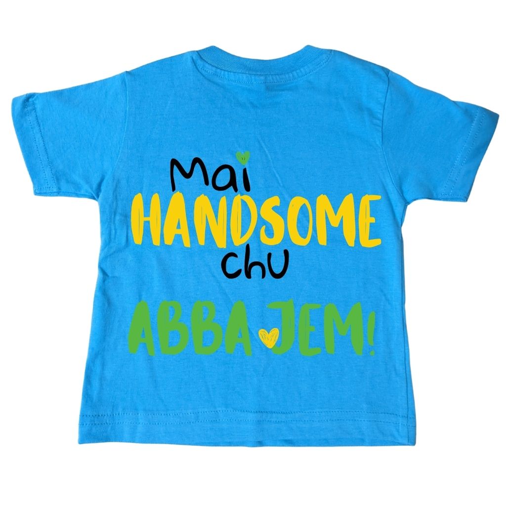 "Mai handsome chu" "Mai pretty chu" Tshirts for boys and girls