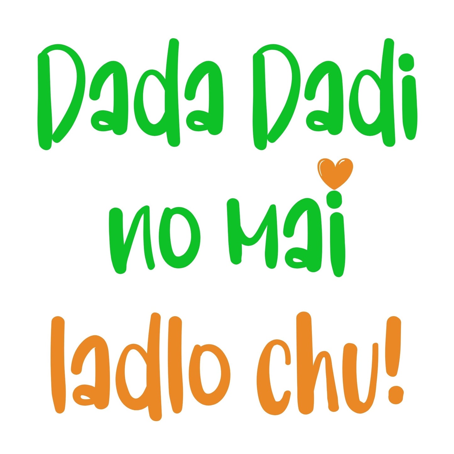 "Dada Dadi no mai" Onesies and T-shirts