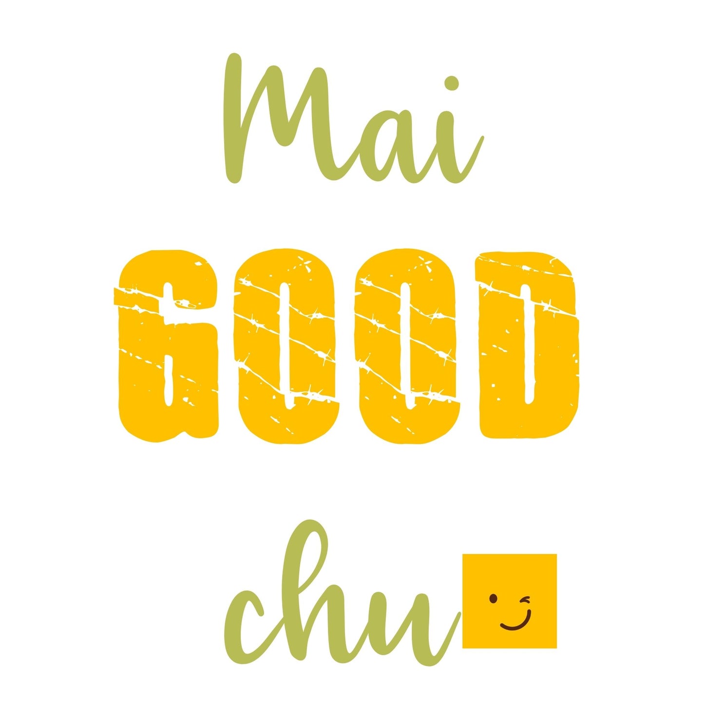 "Mai good chu" Onesies and T-shirts