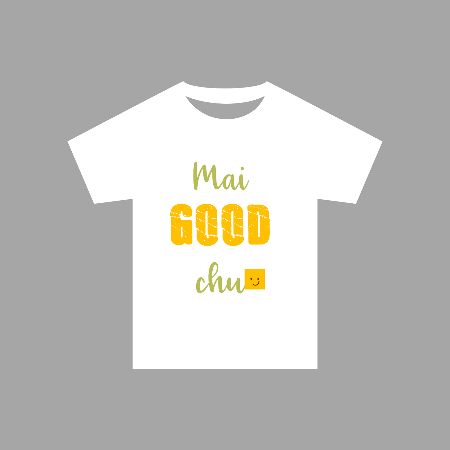 "Mai good chu" Onesies and T-shirts